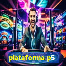 plataforma p5